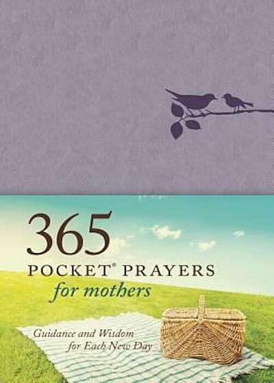 365 Pocket Prayers for Mothers: Guidance and Wisdom for Each New Day, Hardcover