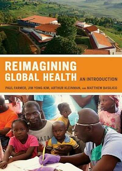Reimagining Global Health: An Introduction, Paperback