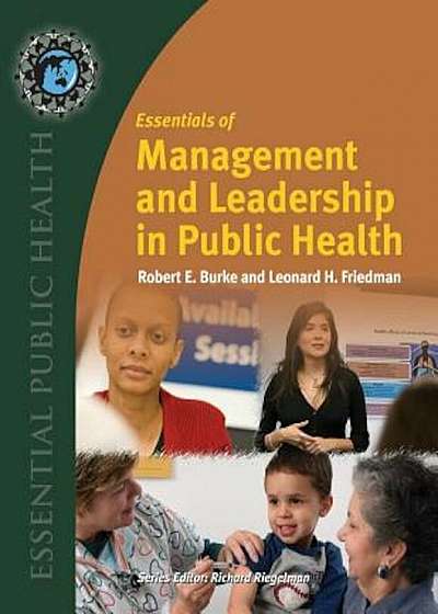 Essentials of Management and Leadership in Public Health, Paperback