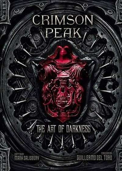 Crimson Peak the Art of Darkness, Hardcover