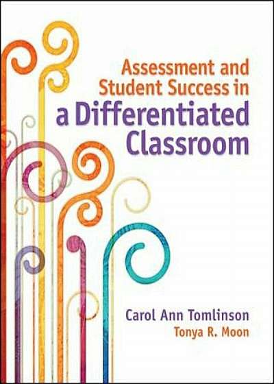 Assessment and Student Success in a Differentiated Classroom, Paperback