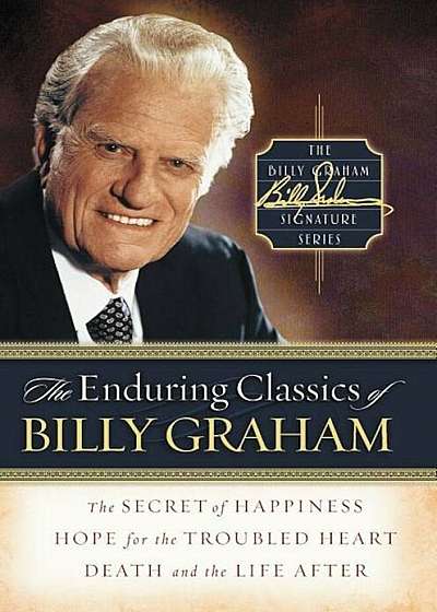 The Enduring Classics of Billy Graham, Hardcover