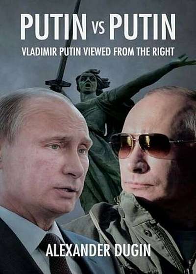 Putin Vs Putin: Vladimir Putin Viewed from the Right, Paperback