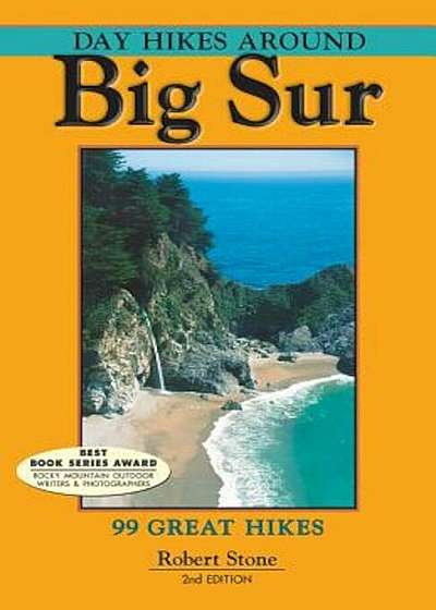 Day Hikes Around Big Sur: 99 Great Hikes, Paperback