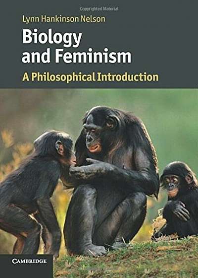 Biology and Feminism: A Philosophical Introduction, Paperback