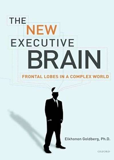 The New Executive Brain: Frontal Lobes in a Complex World, Paperback