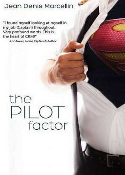 The Pilot Factor: A Fresh Look Into Crew Resource Management, Paperback