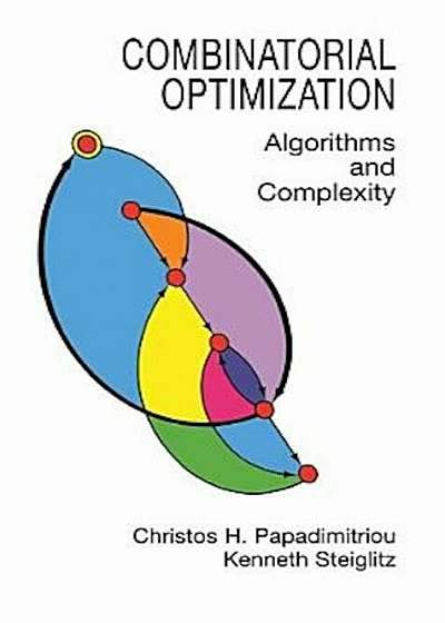 Combinatorial Optimization: Algorithms and Complexity, Paperback