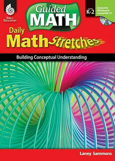 Daily Math Stretches: Building Conceptual Understanding Levels K-2 (Levels K-2): Building Conceptual Understanding 'With CDROM', Paperback