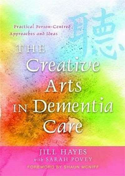 Creative Arts in Dementia Care, Paperback