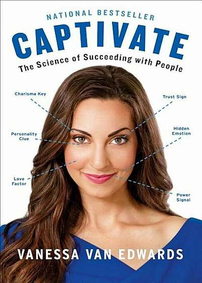 Captivate: The Science of Succeeding with People, Paperback