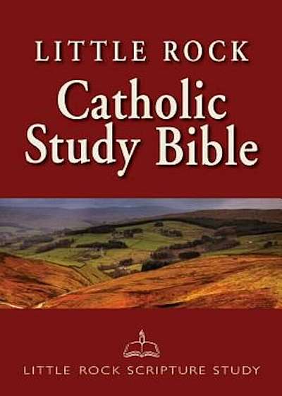 Little Rock Catholic Study Bible-NABRE, Hardcover