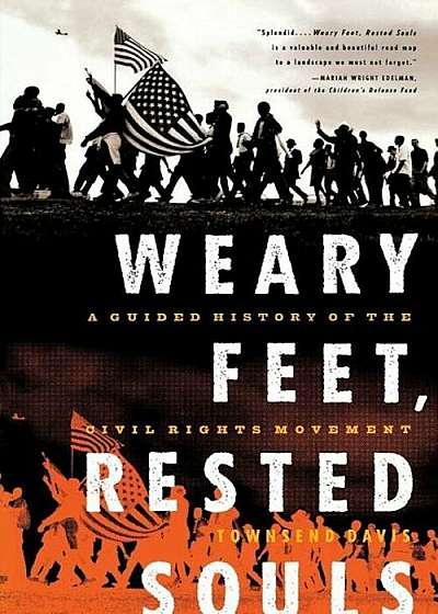 Weary Feet, Rested Souls: A Guided History of the Civil Rights Movement, Paperback