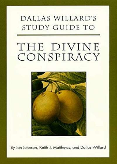 Dallas Willard's Study Guide to the Divine Conspiracy, Paperback