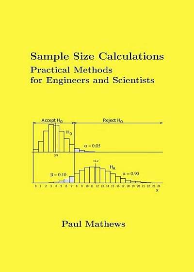 Sample Size Calculations: Practical Methods for Engineers and Scientists, Paperback
