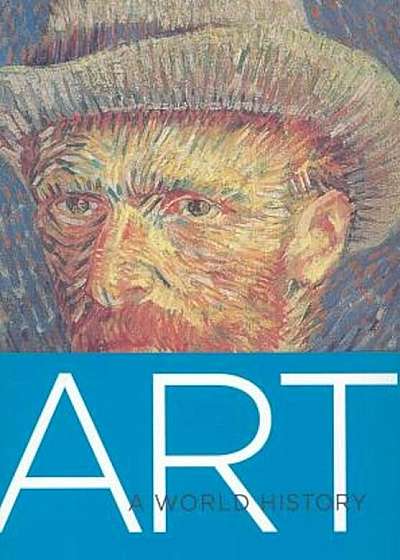 Coperta cărții Art: A World History, Paperback de Elke Linda Buchholz