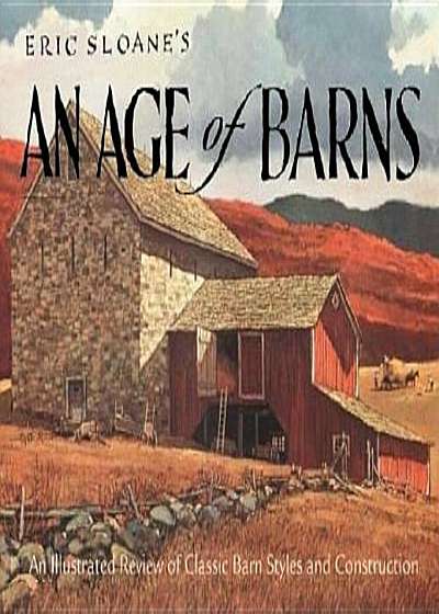 Eric Sloane's an Age of Barns, Paperback