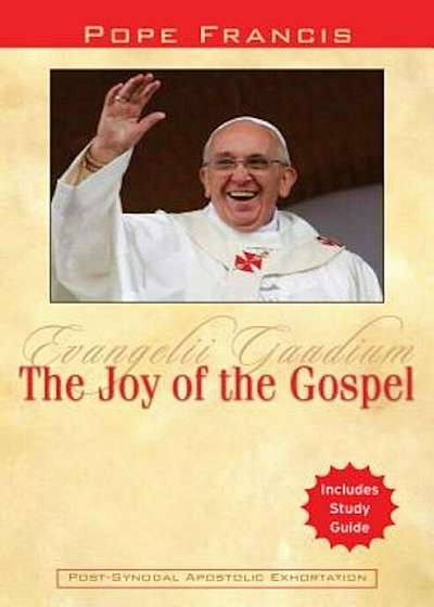 The Joy of the Gospel: Evangelii Gaudium, Paperback
