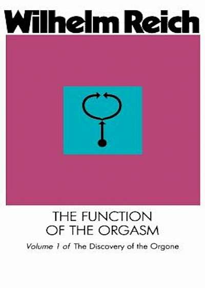 The Function of the Orgasm: Discovery of the Orgone, Paperback