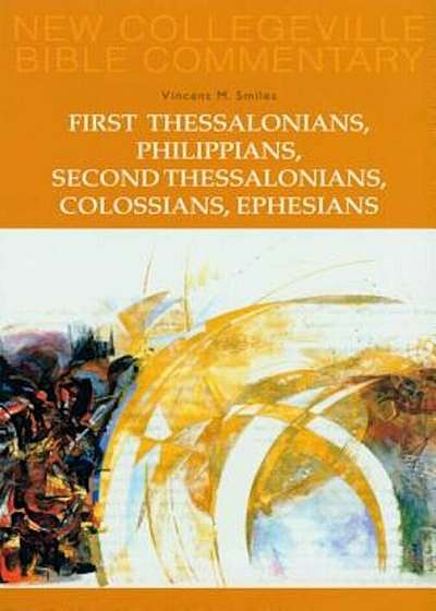First Thessalonians, Philippians, Second Thessalonians, Colossians, Ephesians, Paperback