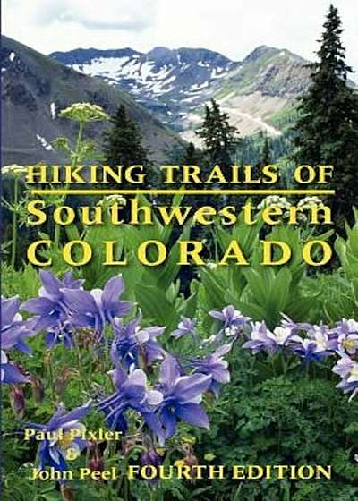 Hiking Trails of Southwestern Colorado, Paperback