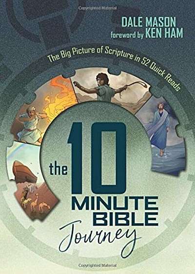The 10 Minute Bible Journey: The Big Picture of Scripture in 52 Quick Reads, Hardcover