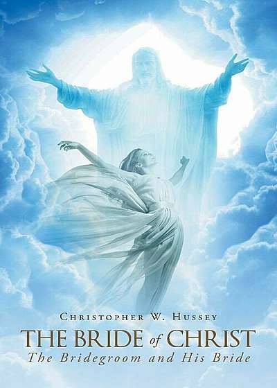 The Bride of Christ: The Bridegroom and His Bride, Paperback
