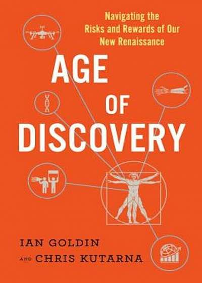 Age of Discovery: Navigating the Risks and Rewards of Our New Renaissance, Hardcover