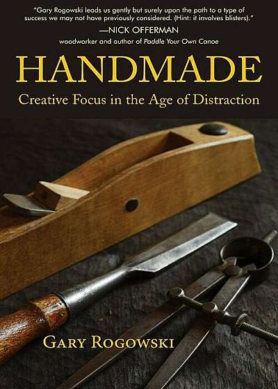 Handmade: Creative Focus in the Age of Distraction, Paperback