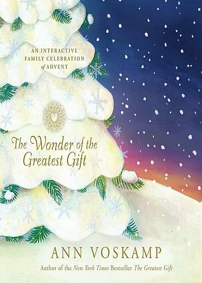The Wonder of the Greatest Gift: An Interactive Family Celebration of Advent, Hardcover