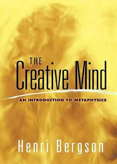 The Creative Mind: An Introduction to Metaphysics, Paperback