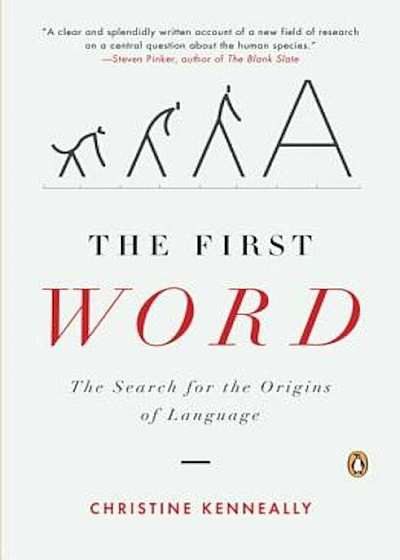 The First Word: The Search for the Origins of Language, Paperback