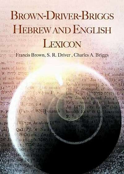 Brown-Driver-Briggs Hebrew and English Lexicon, Hardcover