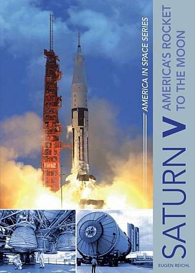Saturn V: America's Rocket to the Moon, Hardcover