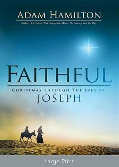 Faithful 'Large Print': Christmas Through the Eyes of Joseph, Paperback