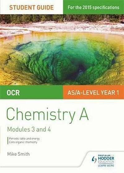 OCR AS/A Level Chemistry A Student Guide: Modules 3 and 4, Paperback
