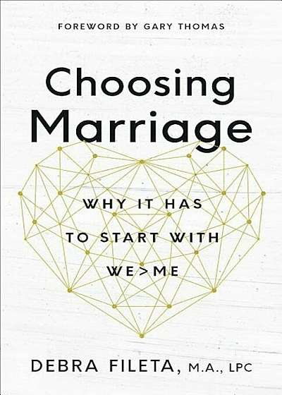 Choosing Marriage: Why It Has to Start with We'me, Paperback