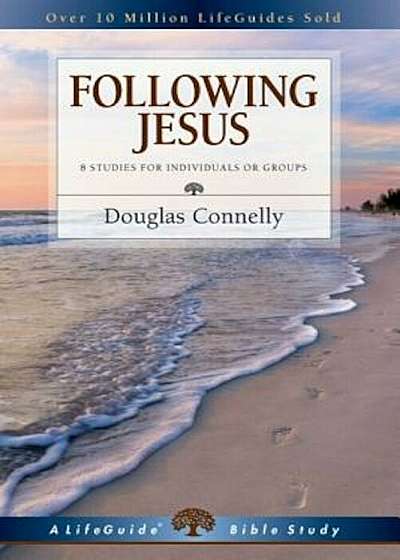 Following Jesus: 8 Studies for Individuals or Groups, Paperback