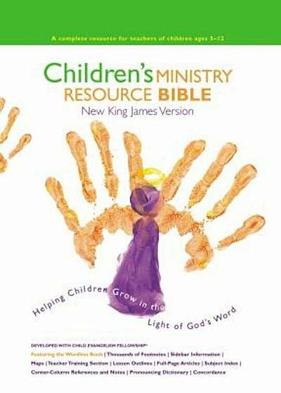Children's Ministry Resource Bible-NKJV: Helping Children Grow in the Light of God's Word, Hardcover