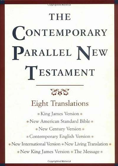 Contemporary Parallel New Testament Bible-PR-KJV/NASB/Ncv/Cev/NIV/Nlt, Hardcover