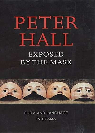 Exposed by the Mask: Form and Language in Drama, Paperback