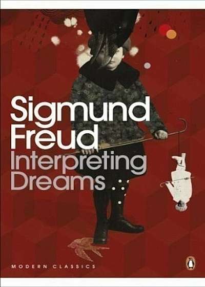 Interpreting Dreams (Penguin Modern Classics Translated Texts)