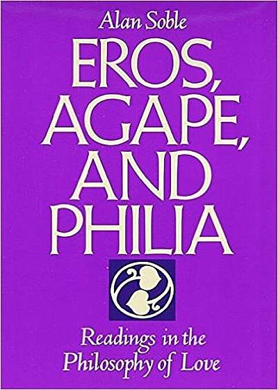 Eros, Agape and Philia: Readings in the Philosophy of Love, Paperback