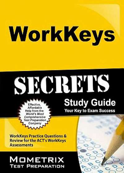 WorkKeys Secrets Study Guide: WorkKeys Practice Questions & Review for the ACT's WorkKeys Assessments, Paperback