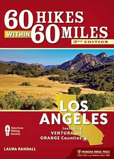 60 Hikes Within 60 Miles: Los Angeles: Including Ventura and Orange Counties, Paperback