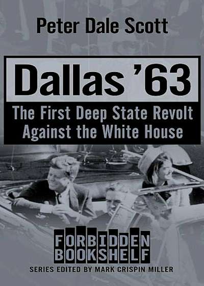 Dallas '63: The First Deep State Revolt Against the White House, Paperback