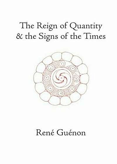 The Reign of Quantity and the Signs of the Times, Hardcover