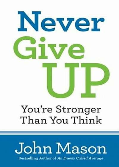 Never Give Up-You're Stronger Than You Think, Paperback