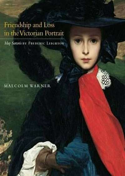 Friendship and Loss in the Victorian Portrait, Paperback