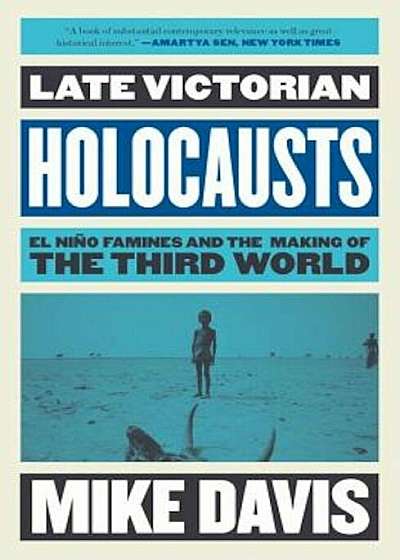 Late Victorian Holocausts: El Nino Famines and the Making of the Third World, Paperback
